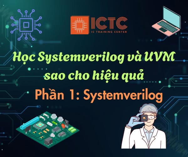 Học Systemverilog và UVM sao cho hiệu quả - Phần 1: Systemverilog